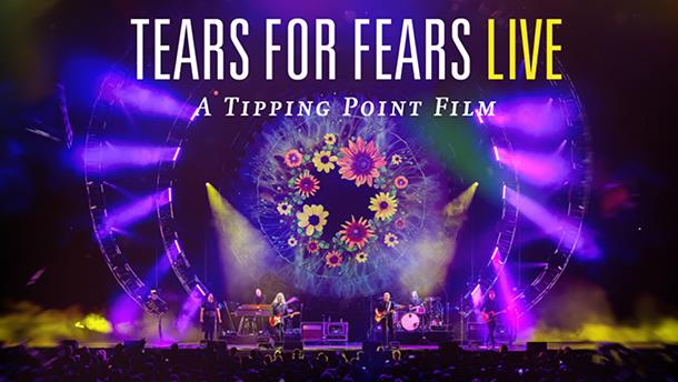 Tears for Fears LIVE (A Tipping Point Film)